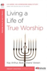 Living a Life of True Worship