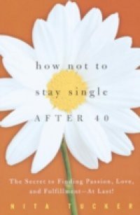 How Not to Stay Single After 40