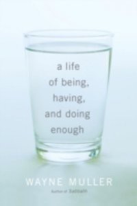 Life of Being, Having, and Doing Enough
