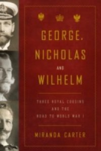 George, Nicholas and Wilhelm