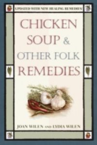 Chicken Soup & Other Folk Remedies