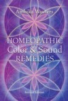Homeopathic Color and Sound Remedies, Rev