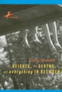 Heights, the Depths, and Everything in Between