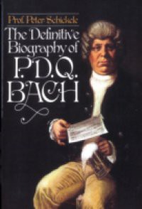 Definitive Biography of P.D.Q. Bach