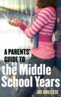 Parents' Guide to the Middle School Years