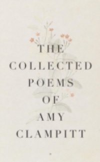 Collected Poems of Amy Clampitt
