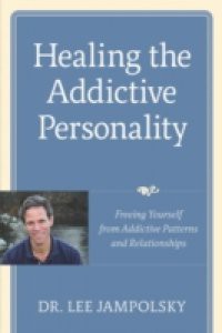 Healing the Addictive Personality