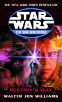 Destiny's Way: Star Wars (The New Jedi Order)