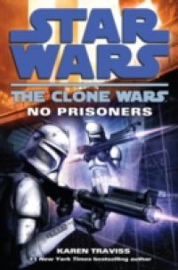 No Prisoners: Star Wars (The Clone Wars)