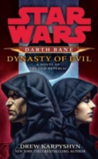Dynasty of Evil: Star Wars (Darth Bane)