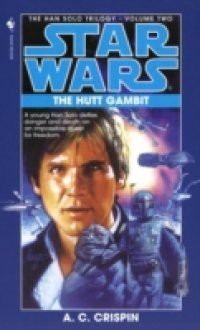 Hutt Gambit: Star Wars (The Han Solo Trilogy)