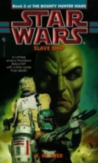 Slave Ship: Star Wars (The Bounty Hunter Wars)