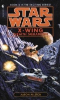 Wraith Squadron: Star Wars (X-Wing)