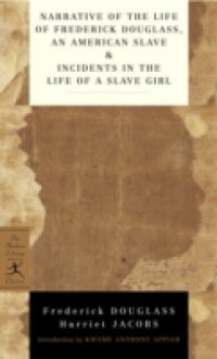 Narrative of the Life of Frederick Douglass, an American Slave & Incidents in the Life of a Slave Girl