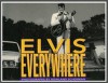 Elvis Is Everywhere