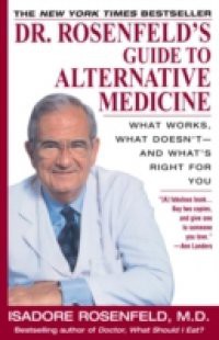 Dr. Rosenfeld's Guide to Alternative Medicine