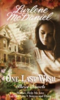 One Last Wish: Three Novels