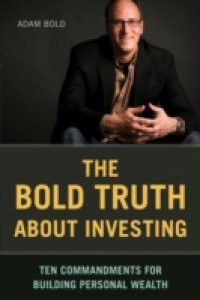 Bold Truth about Investing