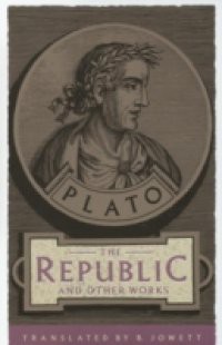 Republic and Other Works