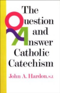 Questions & Answers Catholic Catechism