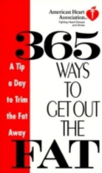 American Heart Association 365 Ways to Get Out the Fat