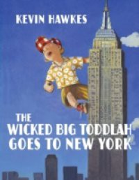 Wicked Big Toddlah Goes To New York