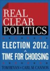 Election 2012: A Time for Choosing (The RealClearPolitics Political Download)