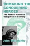 Remaking the Conquering Heroes
