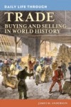Daily Life through Trade: Buying and Selling in World History