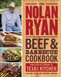Nolan Ryan Beef & Barbecue Cookbook