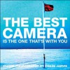 Best Camera Is The One That's With You