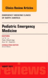 Pediatric Emergency Medicine, An Issue of Emergency Medicine Clinics,