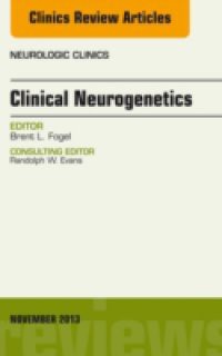 Clinical Neurogenetics, An Issue of Neurologic Clinics,