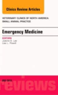 Emergency Medicine, An Issue of Veterinary Clinics: Small Animal Practice,