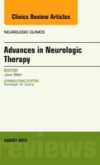 Advances in Neurologic Therapy, An issue of Neurologic Clinics,