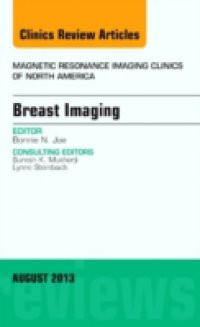 Breast Imaging, An Issue of Magnetic Resonance Imaging Clinics,