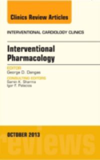 Interventional Pharmacology, An issue of Interventional Cardiology Clinics,