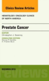 Prostate Cancer, An Issue of Hematology/Oncology Clinics of North America,