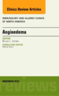 Angioedema, An Issue of Immunology and Allergy Clinics,