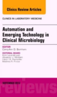 Automation and Emerging Technology in Clinical Microbiology, An Issue of Clinics in Laboratory Medicine,