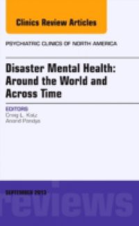 Disaster Mental Health: Around the World and Across Time, An Issue of Psychiatric Clinics,