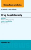 Drug Hepatotoxicity, An Issue of Clinics in Liver Disease,