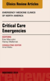 Critical Care Emergencies, An Issue of Emergency Medicine Clinics of North America,