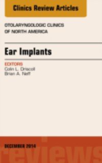 Ear Implants, An Issue of Otolaryngologic Clinics of North America,