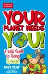 Your Planet Needs You!
