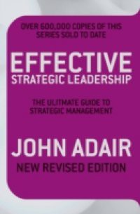 Effective Strategic Leadership (NEW REVISED EDITION)