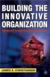 Building the Innovative Organization