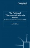 Politics of Telecommunications In Mexico