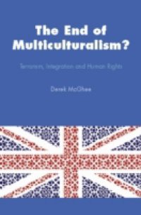 The End Of Multiculturalism? Terrorism, Integration And Human Rights