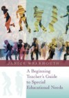 A Beginning Teacher'S Guide To Special Educational Needs